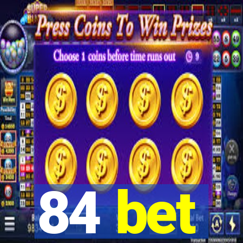 84 bet